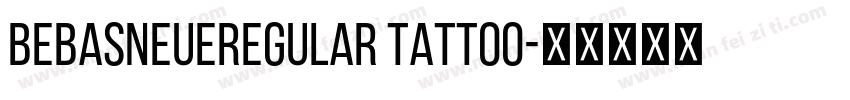 BebasNeueRegular TATTOO字体转换